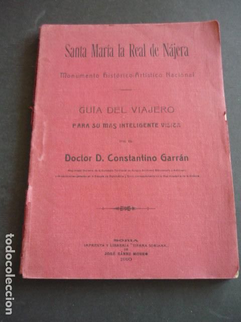 Libri antichi: SANTA MARIA LA REAL DE N&Aacute;JERA LA RIOJA, GUIA DEL VIAJERO POR CONSTANTINO GARRAN, SORIA 1910