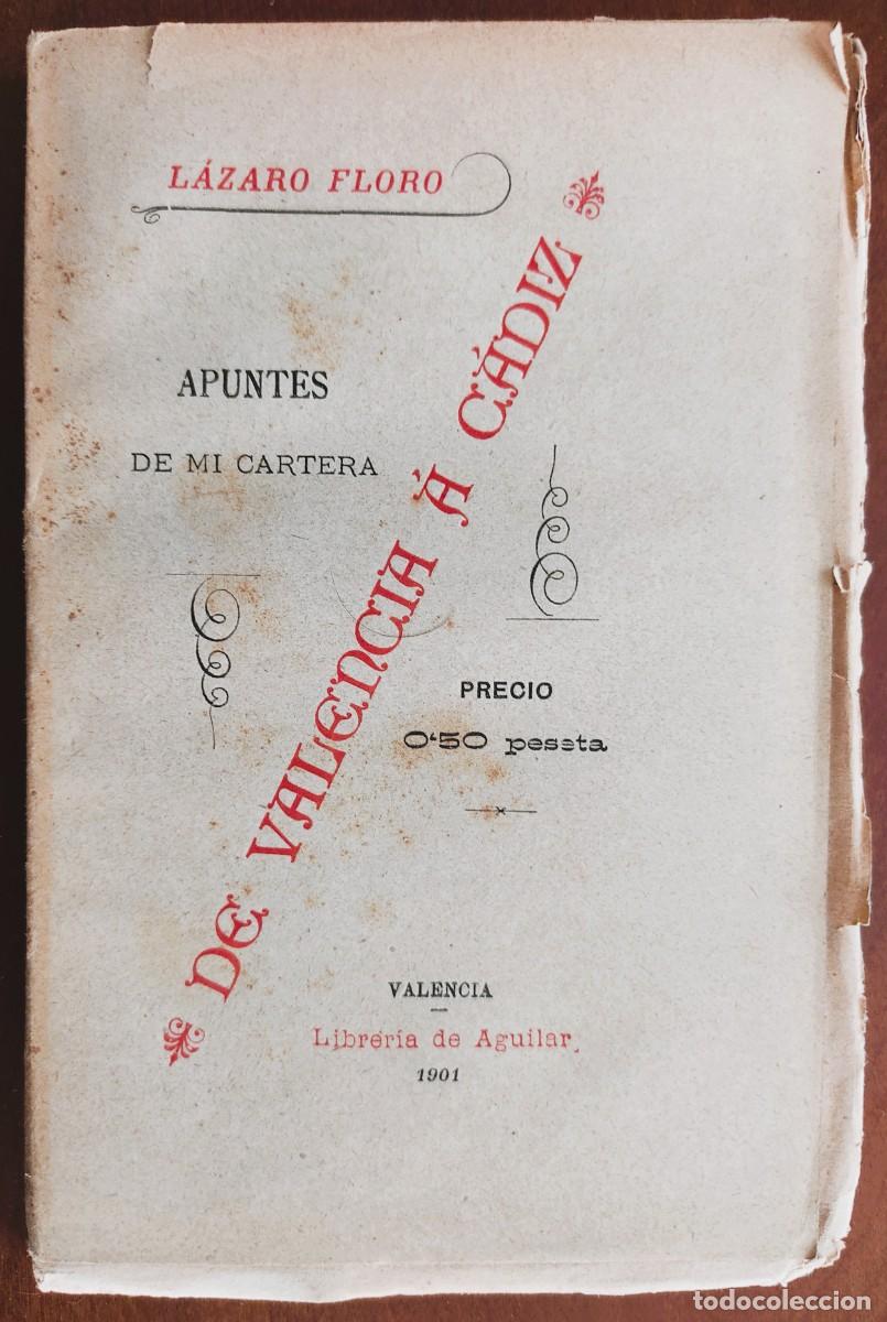 Livros antigos: DE VALENCIA A C&Aacute;DIZ, APUNTES DE MI CARTERA - L&Aacute;ZARO FLORO - VALENCIA A&Ntilde;O 1901