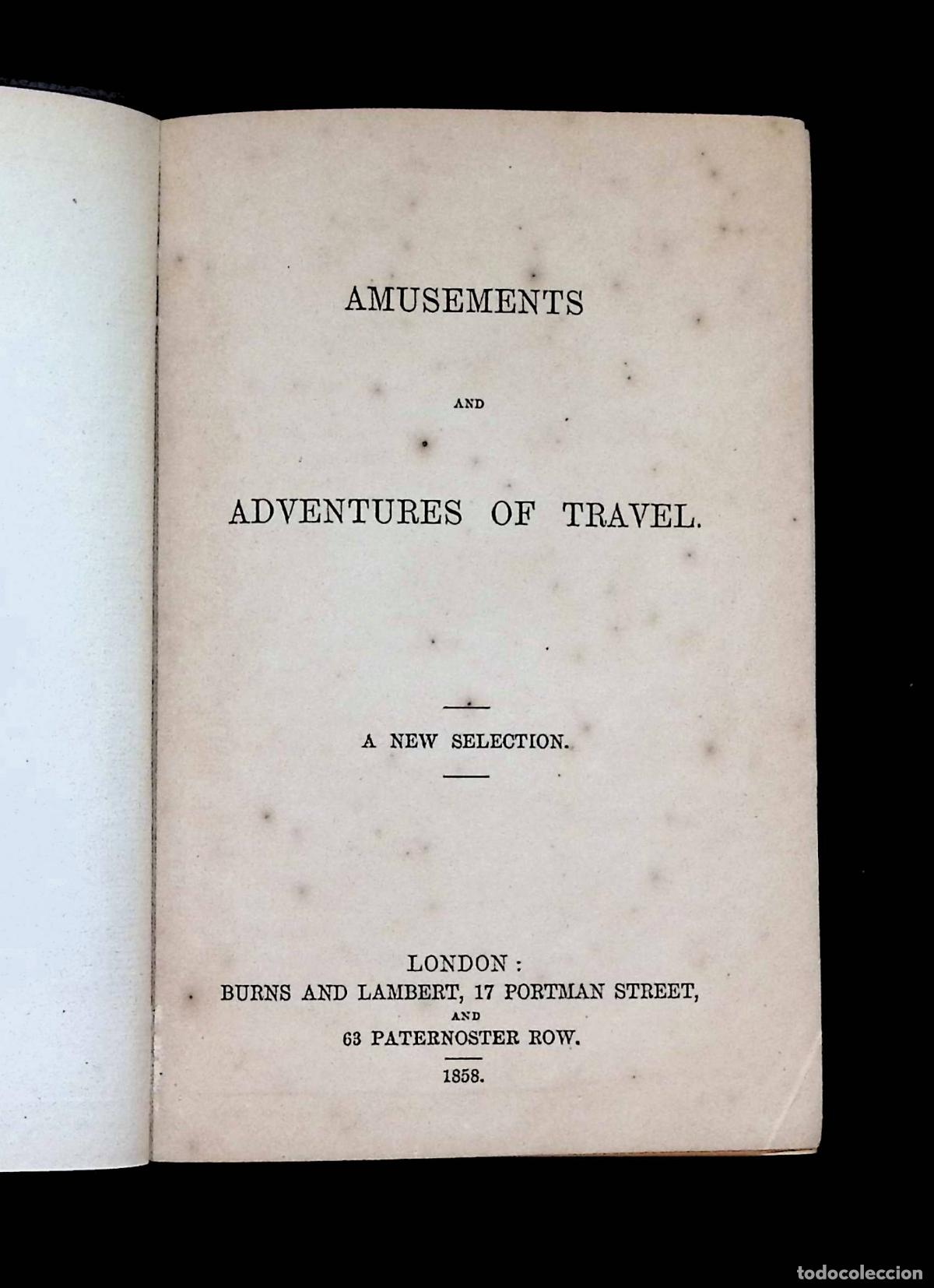 Libros antiguos: AMUSEMENTS AND ADVENTURES OF TRAVEL. A new selection. - TALES OF ENTERPRISE, PERIL, AND ESCAPE.