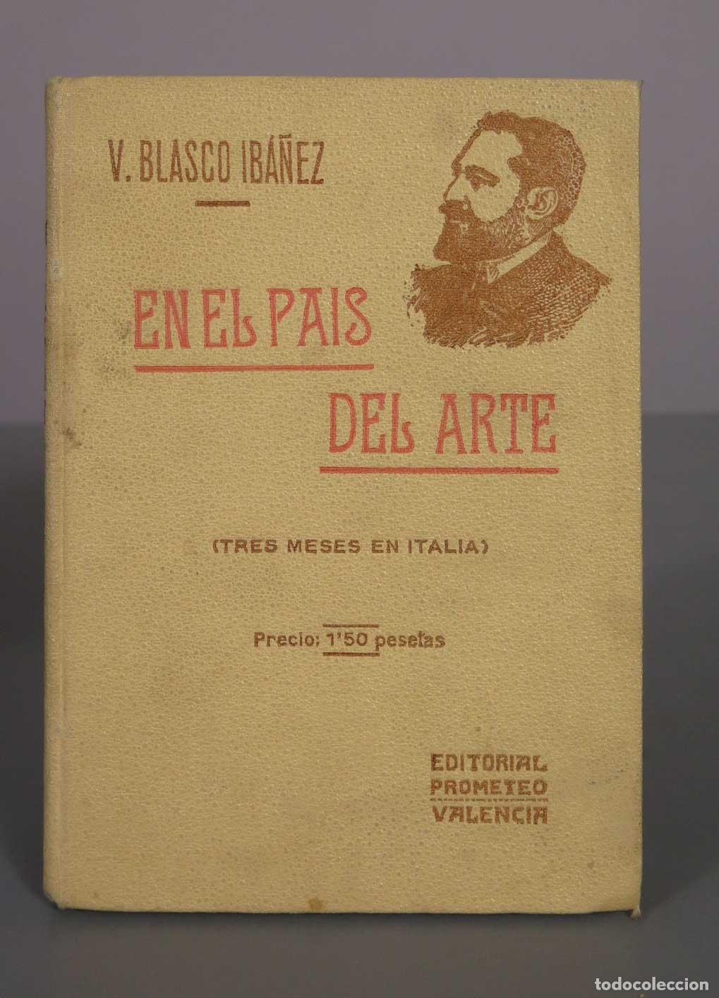 Libros antiguos: En el pa&iacute;s del arte: (tres meses en Italia) - Vicente Blasco Ib&aacute;&ntilde;ez - Editorial Prometeo