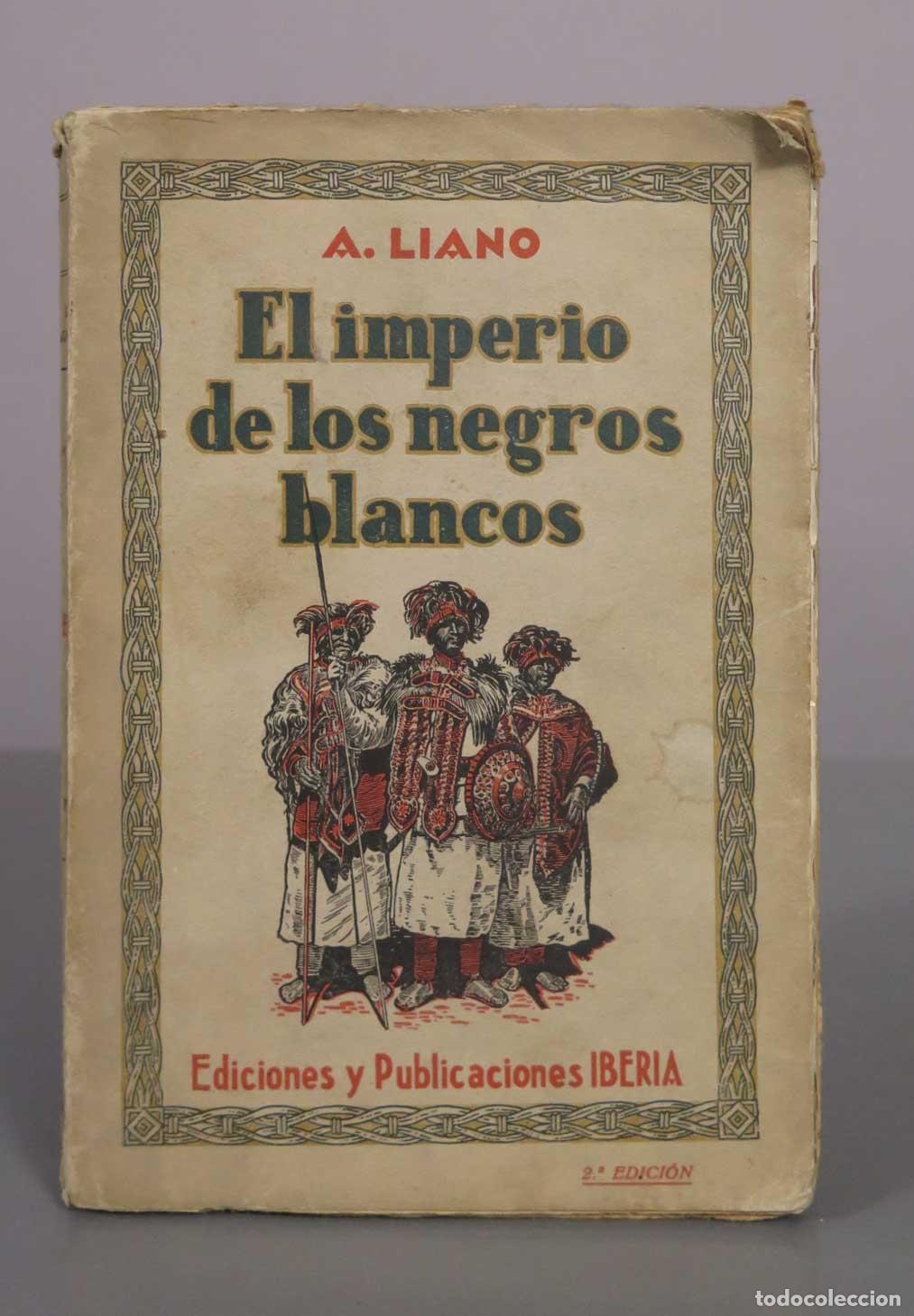 Libros antiguos: El imperio de los negros blancos - A. Lia&ntilde;o - Ediciones y Publicaciones Iberia 1928