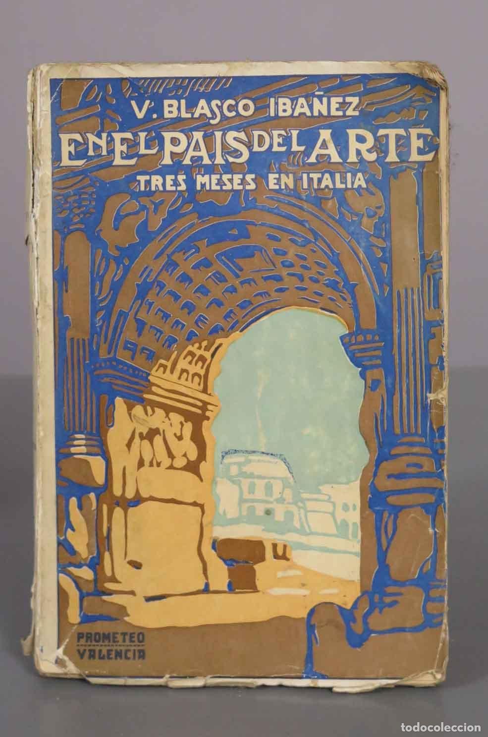 Libros antiguos: En el pa&iacute;s del arte (Tres meses en Italia) - Vicente Blasco Ib&aacute;&ntilde;ez - Editorial Prometeo