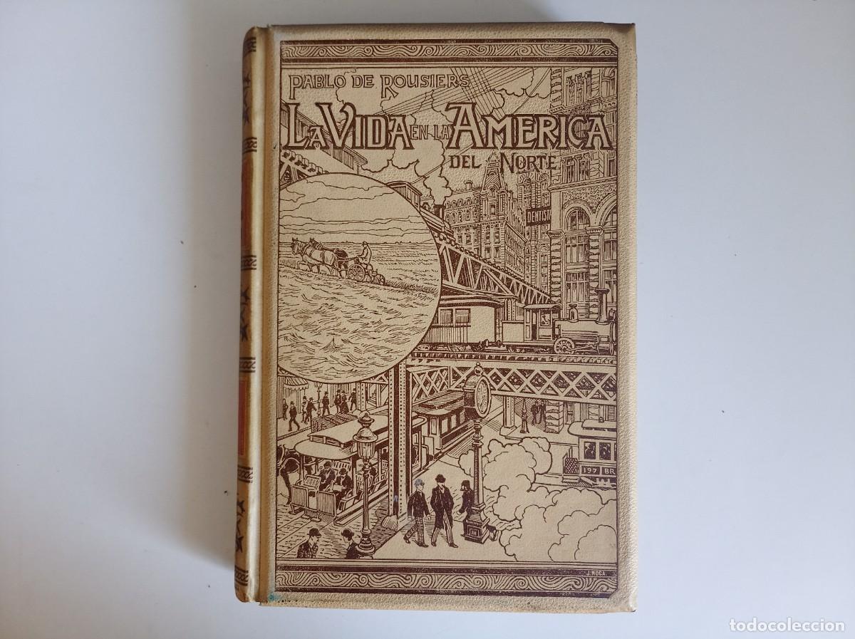 Libros antiguos: LA VIDA EN LA AMERICA DEL NORTE. MONTANER Y SIMON. 1899. FOLIO. MUY ILUSTRADO.