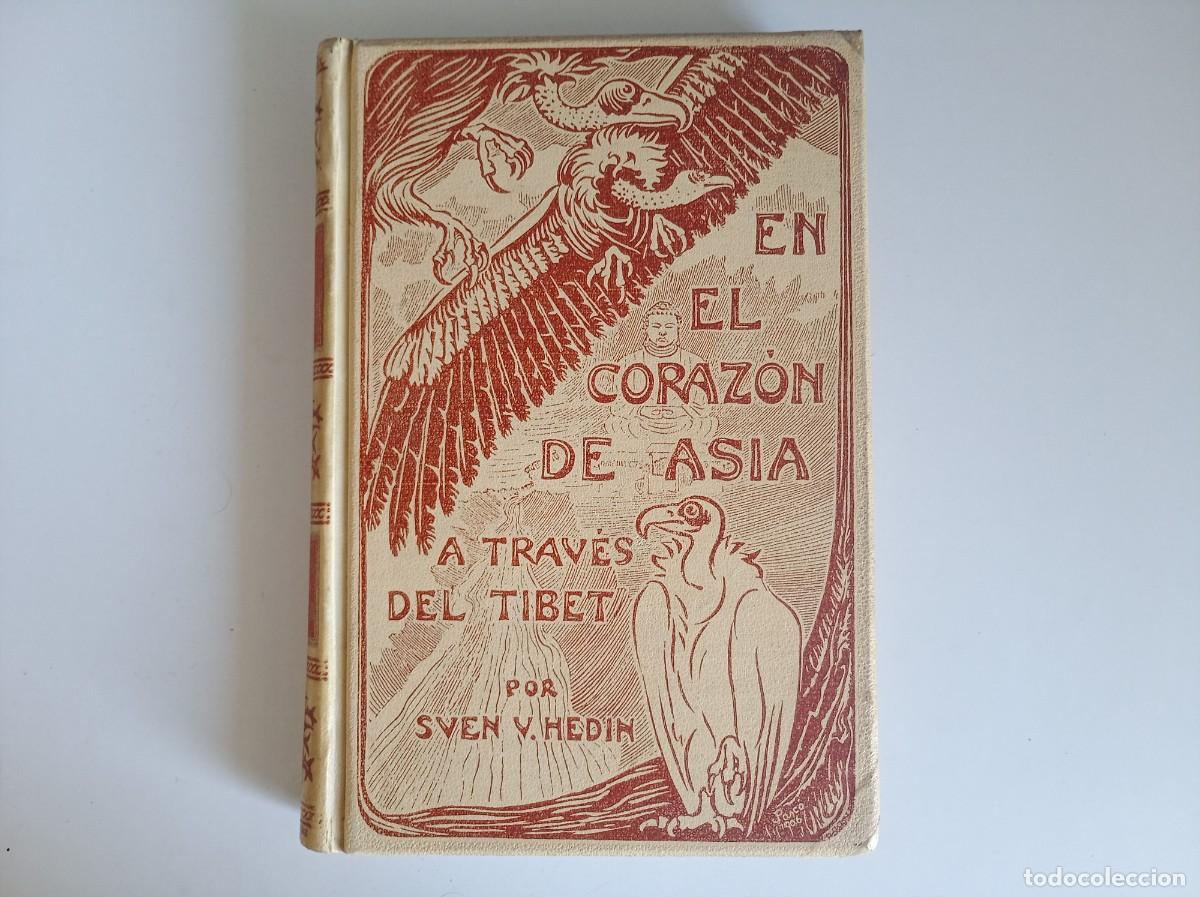 Libros antiguos: EN EL CORAZON DE ASIA A TRAV&Eacute;S DEL TIBET. MONTANER Y SIMON 1906. FOLIO. MUY ILUSTRADO.