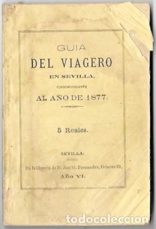 Livros antigos: GUIA DEL VIAJERO EN SEVILLA CORRESPONDIENTE AL A&Ntilde;O DE 1877 - GUILLERMO FERNANDEZ, JOSE - A-LSEV-4043