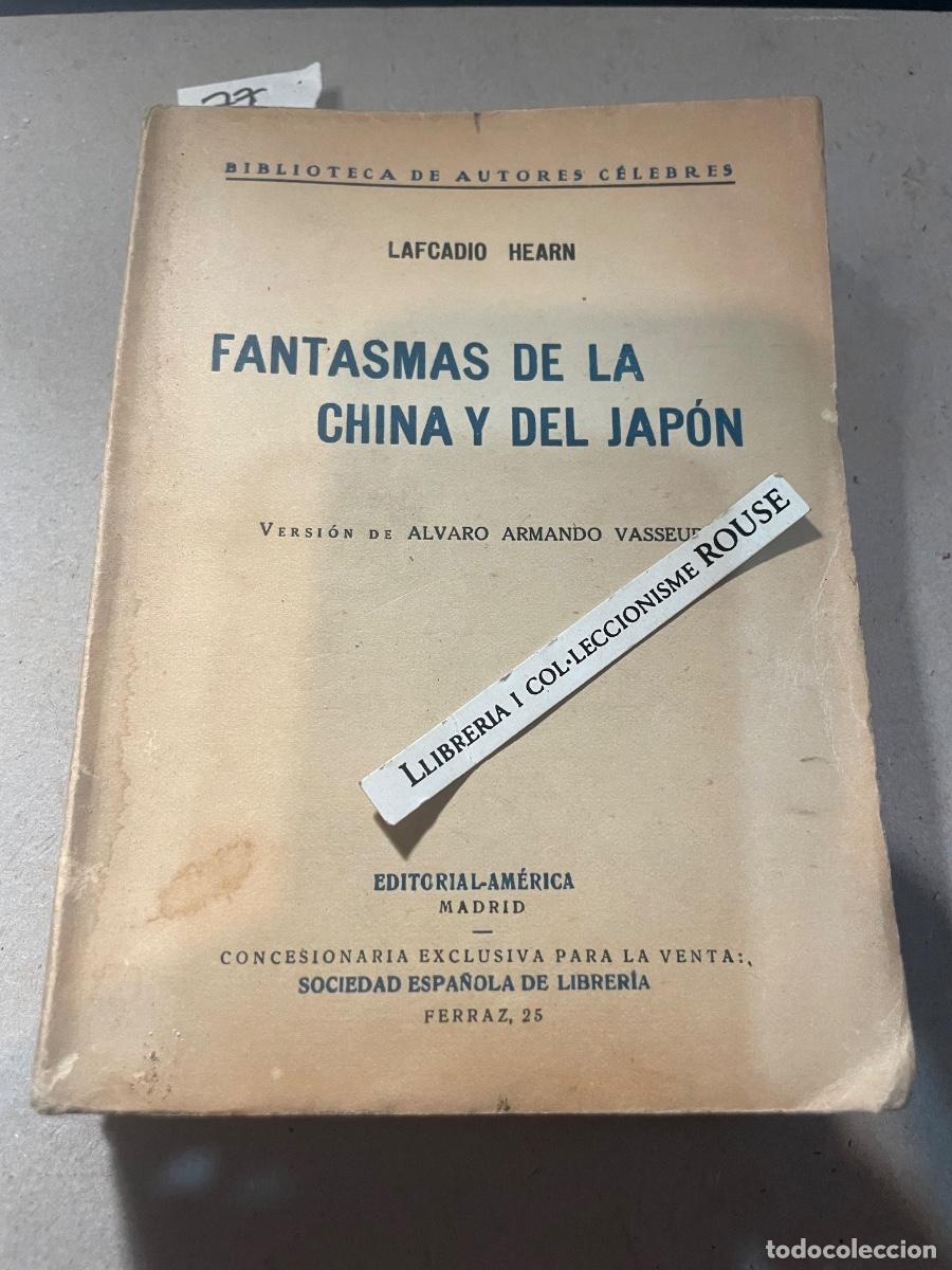 Libros antiguos: CHINA / JAP&Oacute;N - LAFCADIO HEARN - FANTASMAS DE LA CHINA Y DEL JAPON , VERSI&Oacute;N DE ALVARO ARMANDO VASSE