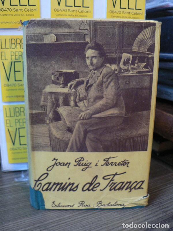 Libros antiguos: Camins de Fran&ccedil;a - Puig i Ferreter, Joan - Edicions Proa - 1934, 1&ordf; ed.