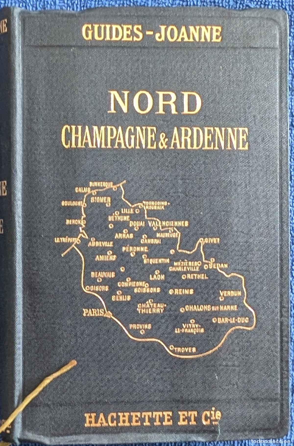 Libri antichi: Nord Champagne et Ardenne - Guides Joanne - Hachette (1911) &iexcl;Impecable!