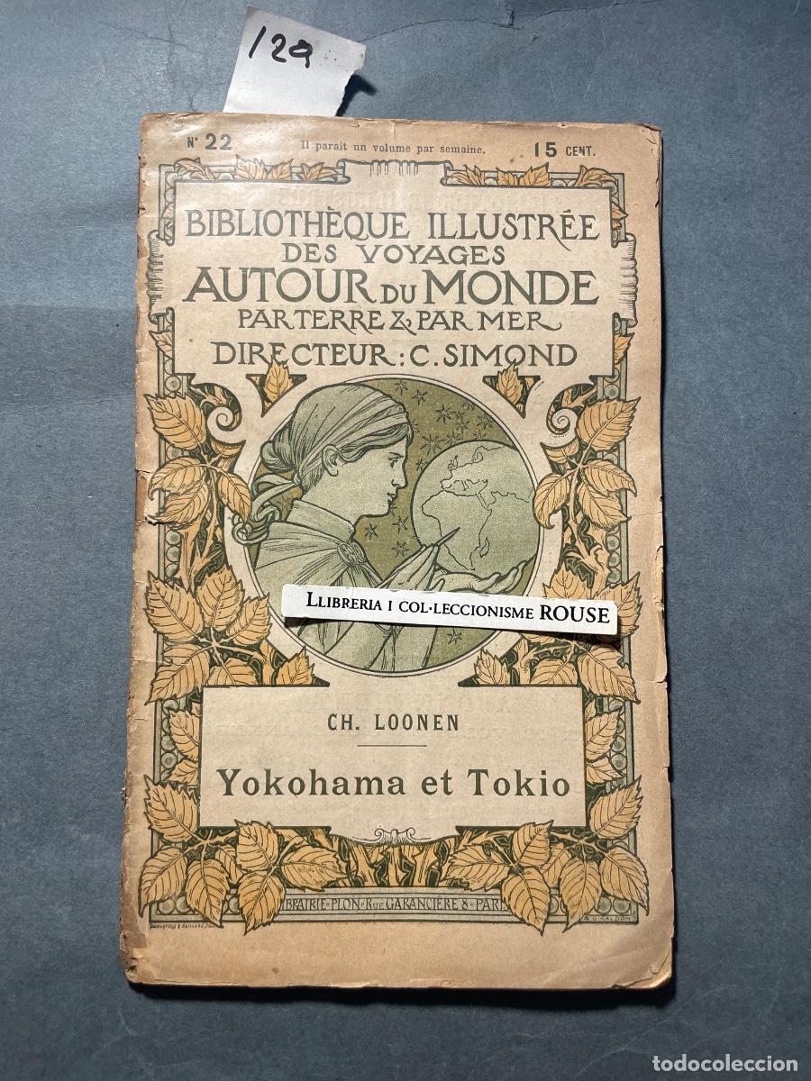 Libros antiguos: JAP&Oacute;N - YOKOHAMA ET TOKIO . CH. LOONEN N&ordm; 22 BIBLIOTH&Egrave;QUE ILLUSTR&Eacute;E DES VOYAGES AUTOUR DU MONDE PAR