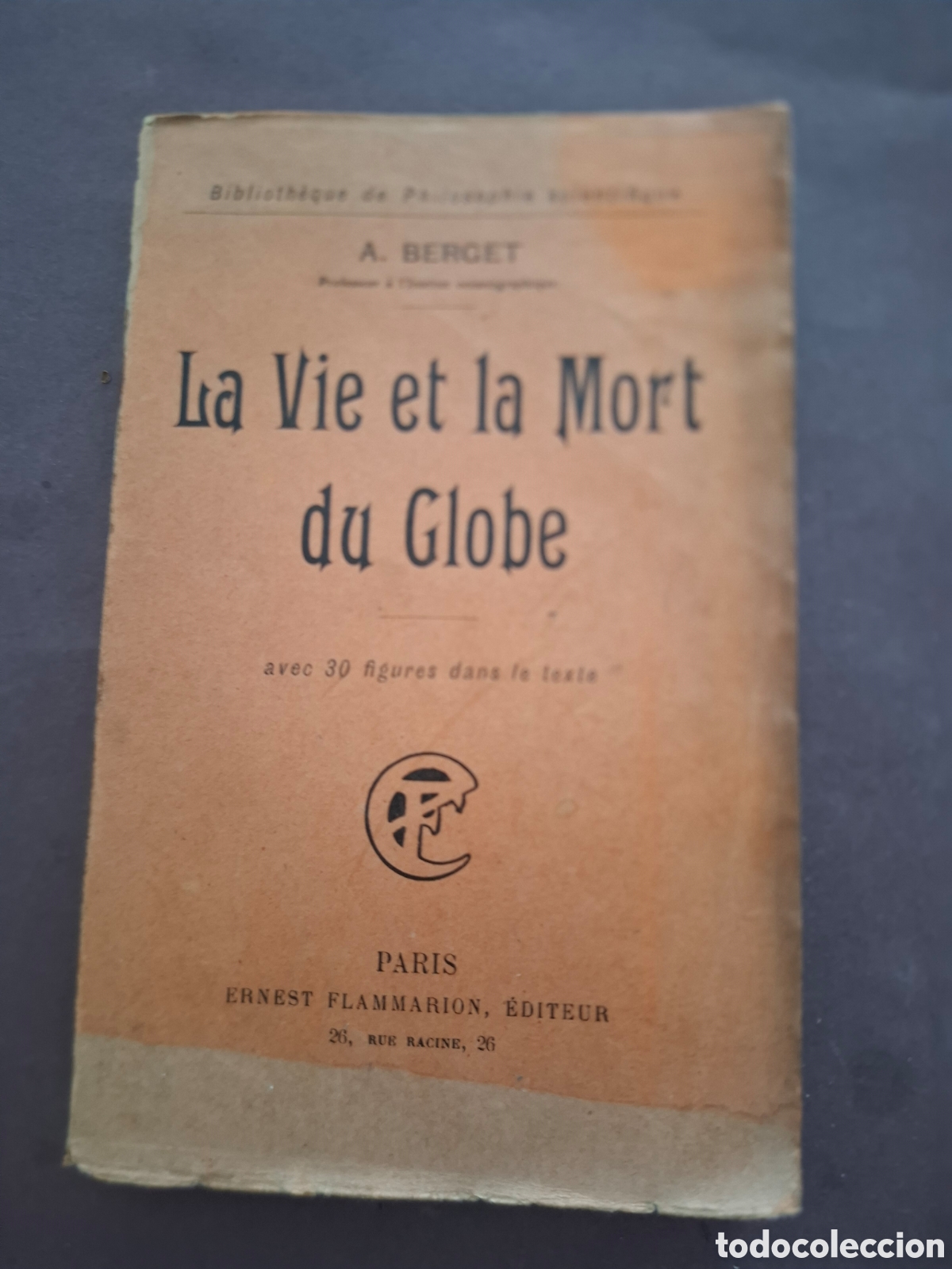Libros antiguos: La vie et la mort du globe - A. Berget - 1912