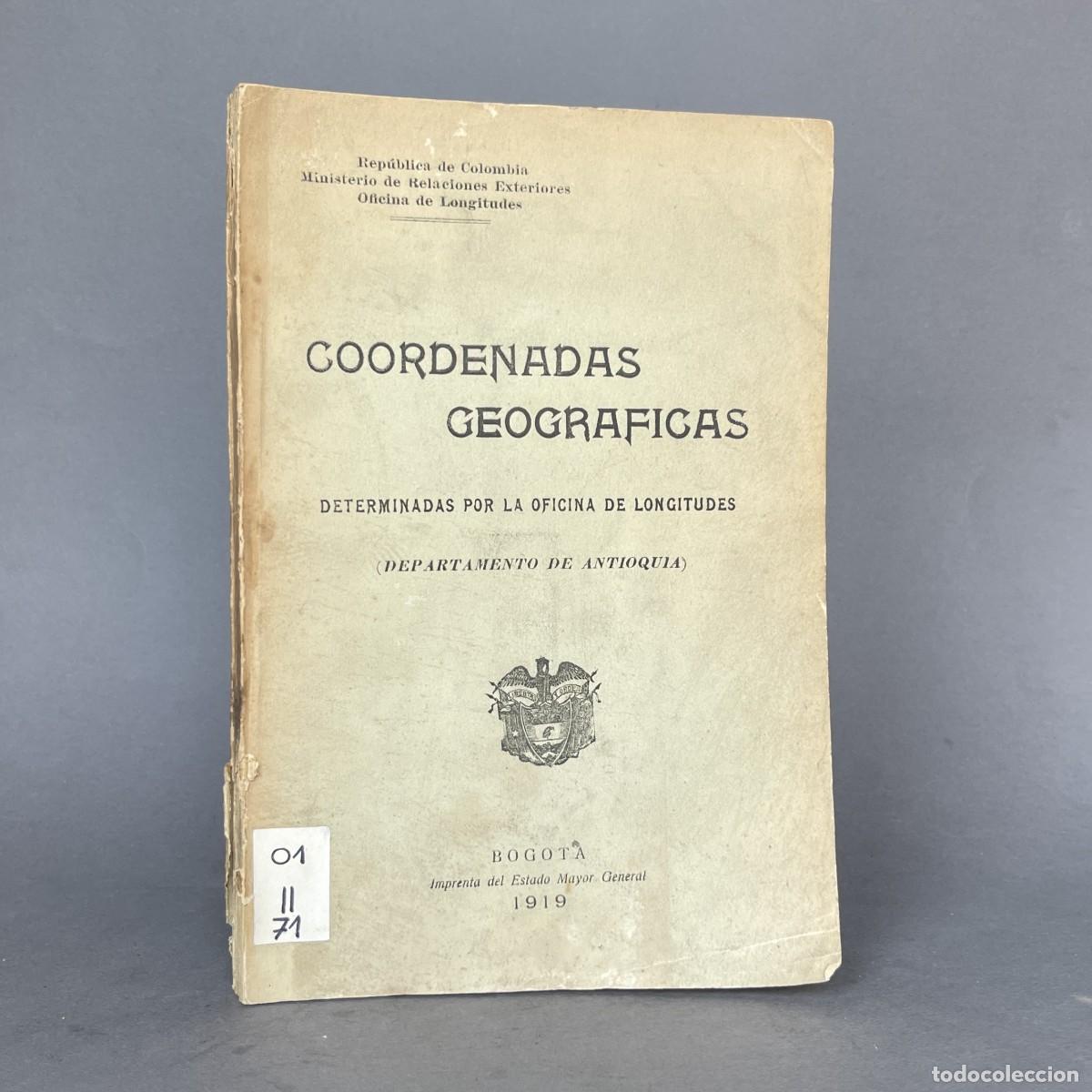 Libros antiguos: A&ntilde;o 1919 - Coordenadas geogr&aacute;ficas - Colombia - Astronom&iacute;a - Bogot&aacute; - Geograf&iacute;a - Antioquia