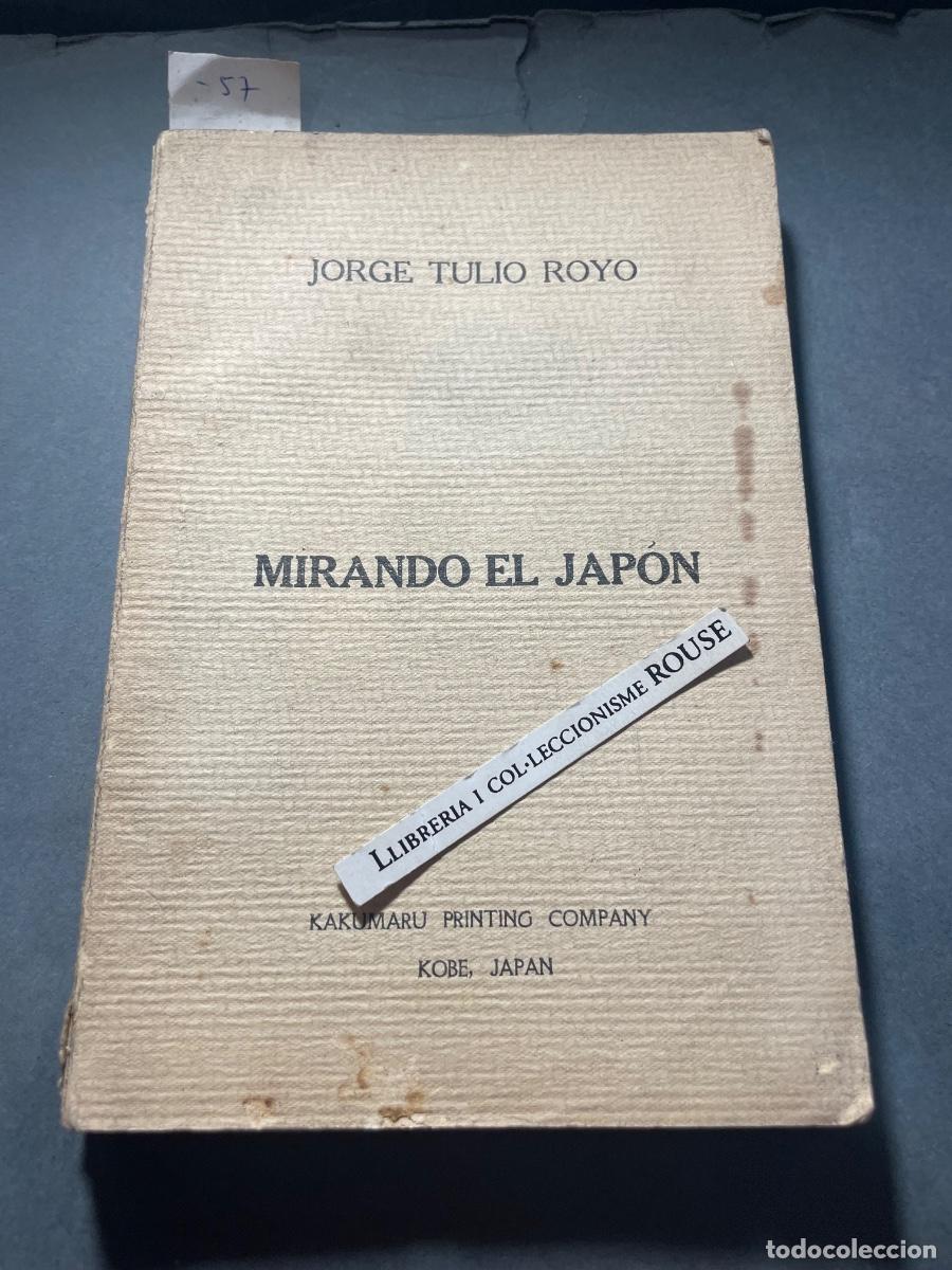 Libros antiguos: JAP&Oacute;N - JORGE TULIO ROYO - MIRANDO EL JAPON . KUKUMARU PRINTING COMPANY - KOBE , JAPAN 1925 - 206 PA