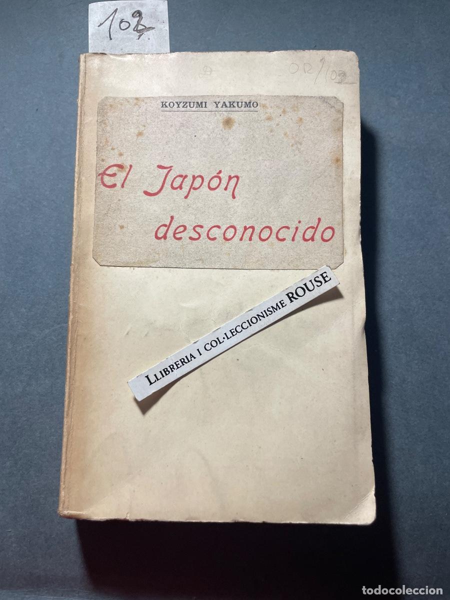 Libros antiguos: JAP&Oacute;N - EL JAPON DESCONOCIDO - KOYZUMI YAKUMO - TRADUCCI&Oacute;N DE ADOLFO F. FERRANDO , BARCELONA