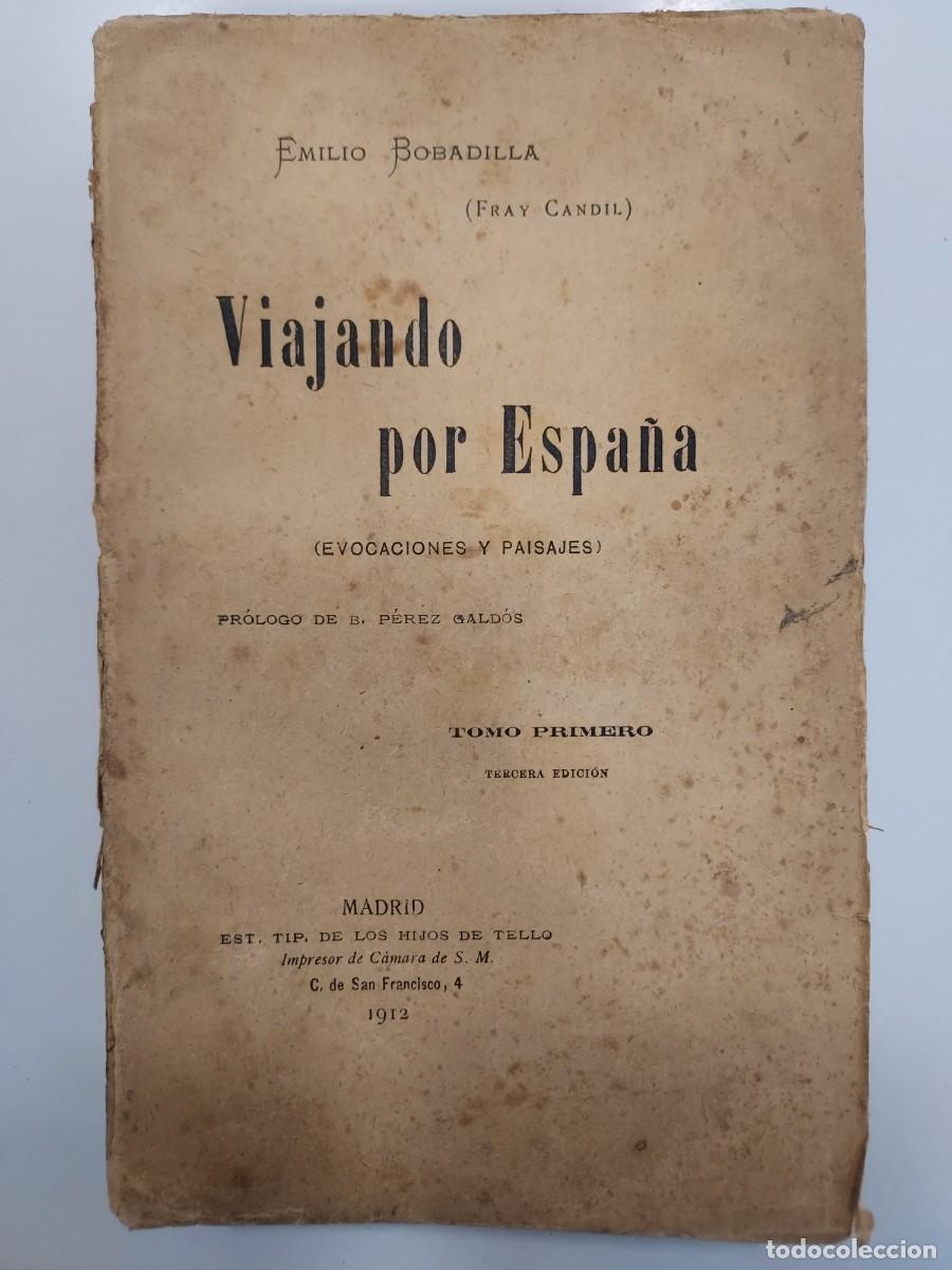 Old books: Emilio Bobadilla (Fray Candil). VIAJANDO POR ESPA&Ntilde;A. 1912. Pr&oacute;logo de Benito P&eacute;rez Gald&oacute;s