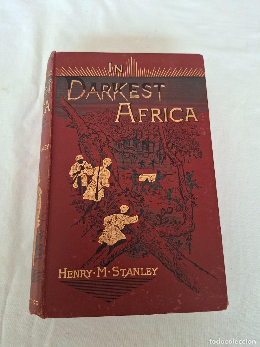 Libros antiguos: IN DARKEST AFRICA - HENRY M. STANLEY. VOL. I. - LONDON, SAMPSON LOW MARSTON SEARLE AND RIVINGTO1890