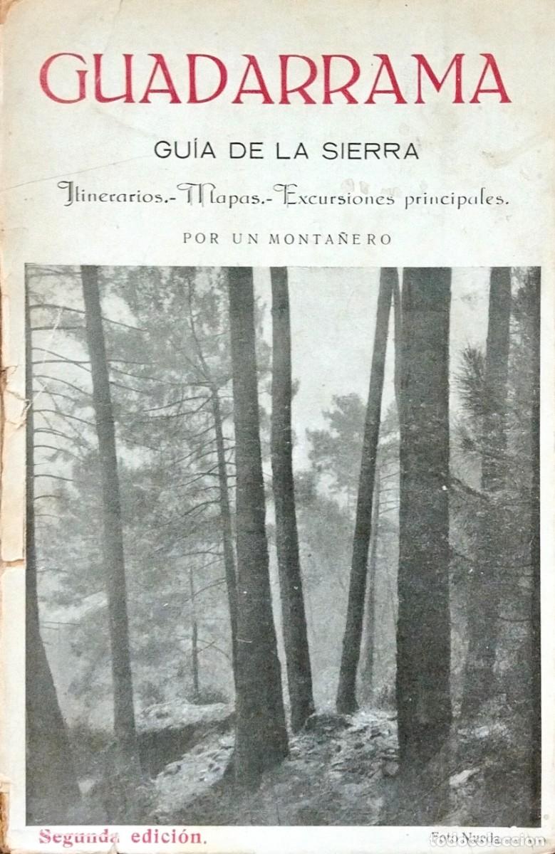 Libros antiguos: GUADARRAMA, GU&Iacute;A DE LA SIERRA (ITINERARIOS DE LA SIERRA) POR UN MONTA&Ntilde;ERO, CA. 1930
