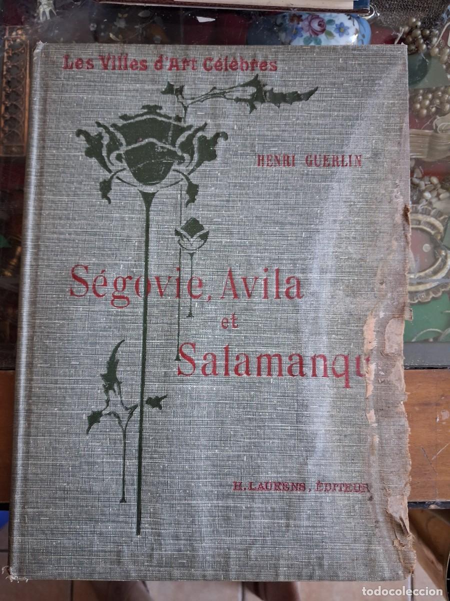 Libros antiguos: Segovia, Avila et Salamanque .Les Villas d'Art celebres Henri Guerlin Paris 1914