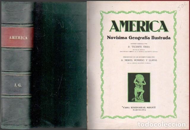 Libros antiguos: AMERICA - NOVISIMA GEOGRAFIA ILUSTRADA - VERA, VICENTE/POMPIDO Y LLATAS, MIGUEL - A-AM-1029
