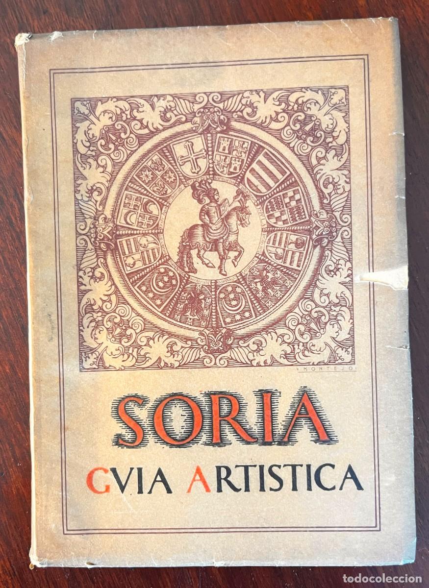 Libros antiguos: GU&Iacute;A ART&Iacute;STICA DE LA CIUDAD Y SU PROVINCIAS. Imp. E. las Heras. Soria, 1928. 17,5 cm. 248 p&aacute;g., Ilu
