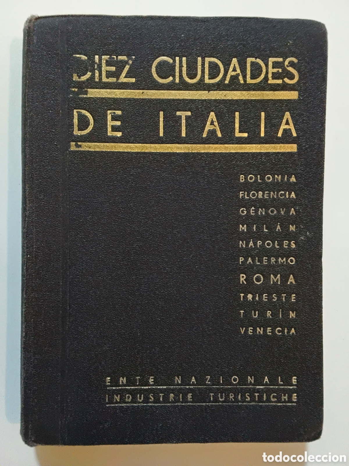 Libros antiguos: DIEZ CIUDADES DE ITALIA &ndash; ENTE NAZIONALE INDUSTRIE TURISTICHE (E.N.I.T.) &ndash; 1933