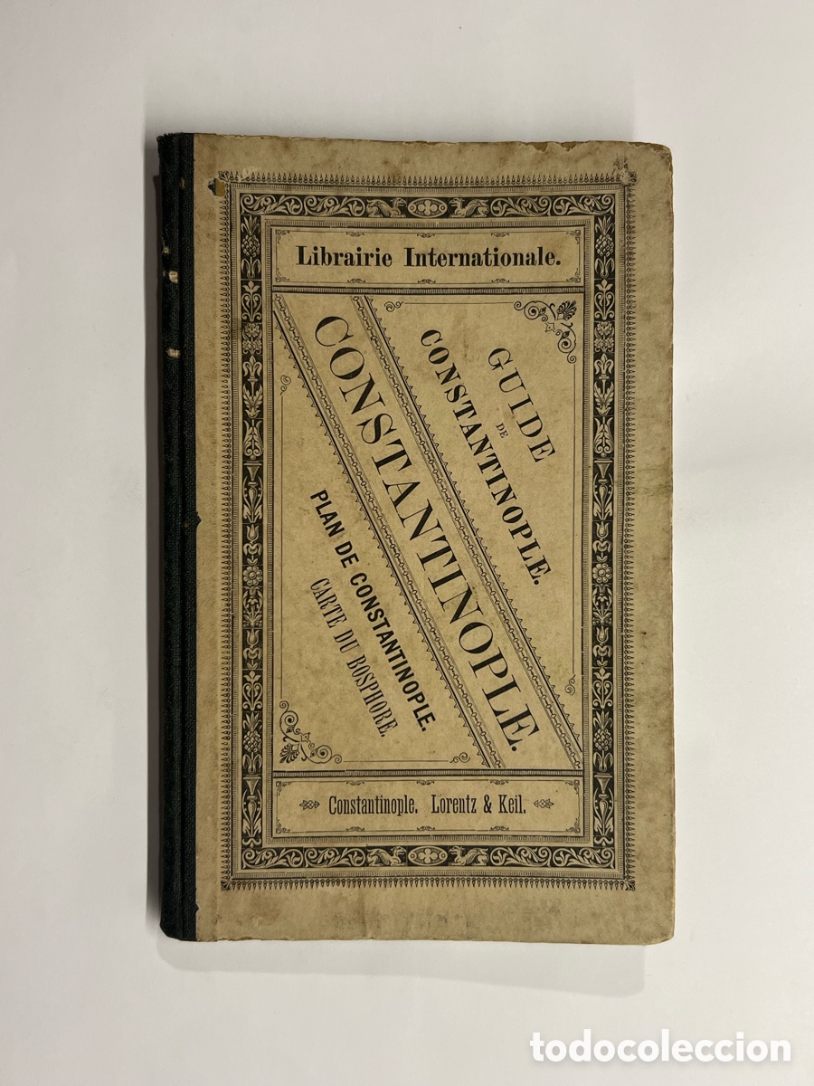 Libros antiguos: CONSTANTINOPLA libro de viajes. La Librairie Internationale Lorentz & KeiL Edic., Alemana (h.1882?)