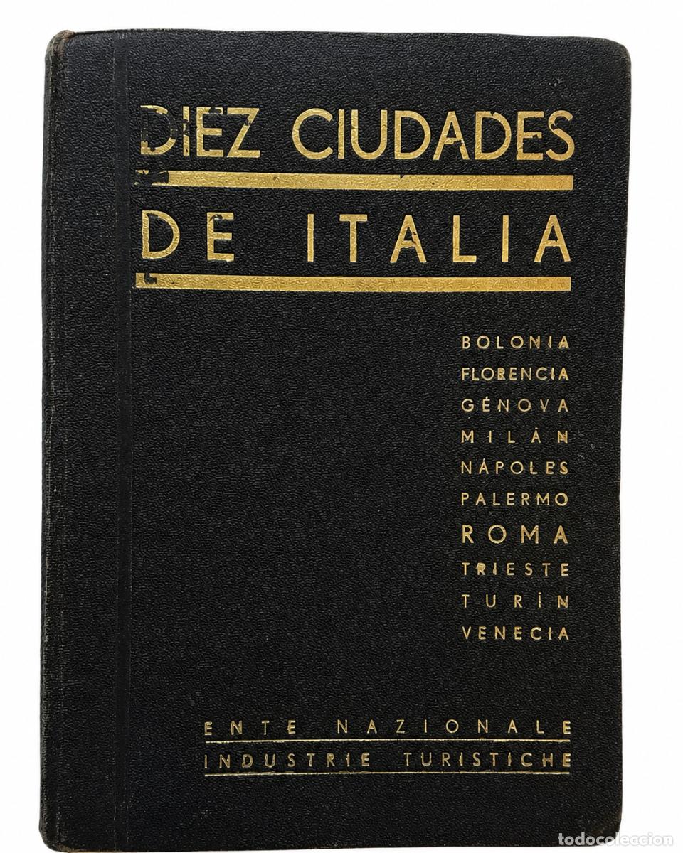 Libros antiguos: DIEZ CIUDADES DE ITALIA &ndash; ENTE NAZIONALE INDUSTRIE TURISTICHE &ndash;LM