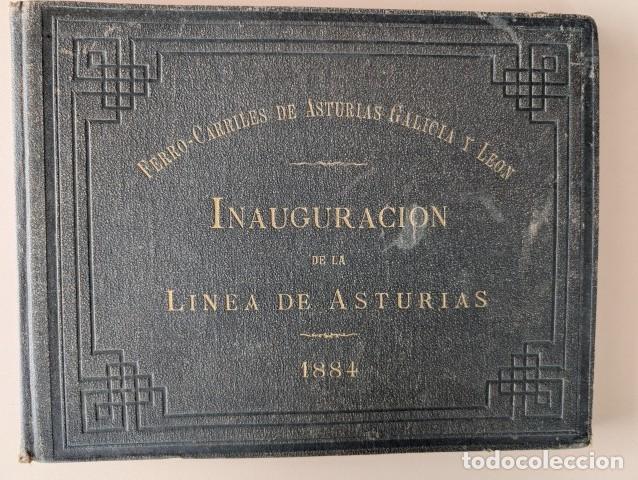Libros antiguos: 1884 UNICO A LA VENTA RRR - FERRO-CARRILES DE ASTURIAS,GALICIA Y LEON INAUGURACION LINEA DE ASTURIAS