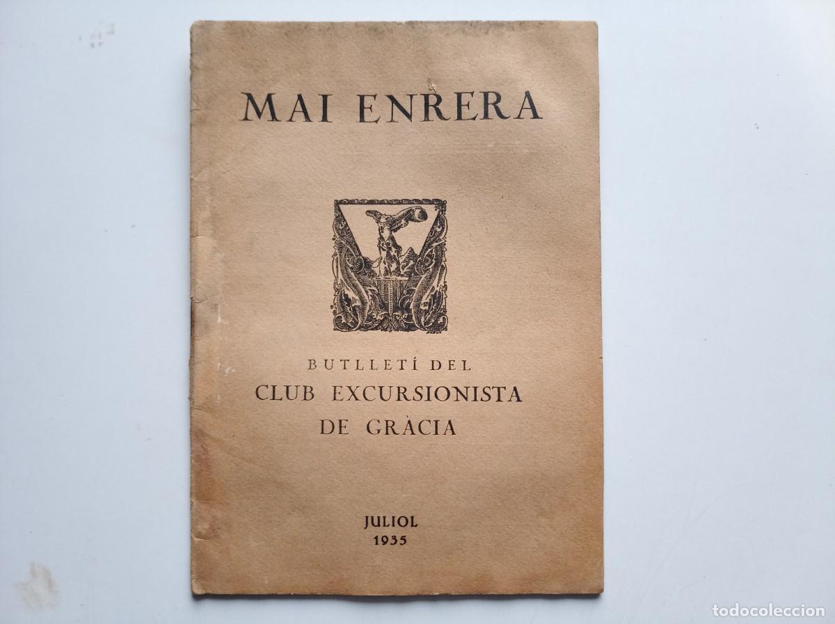 Libros antiguos: MAI ENRERA. BUTLLET&Iacute; DEL CLUB EXCURSIONISTA DE GRACIA. JULIOL 1935. FOLI MENOR. IL.LUSTRAT.
