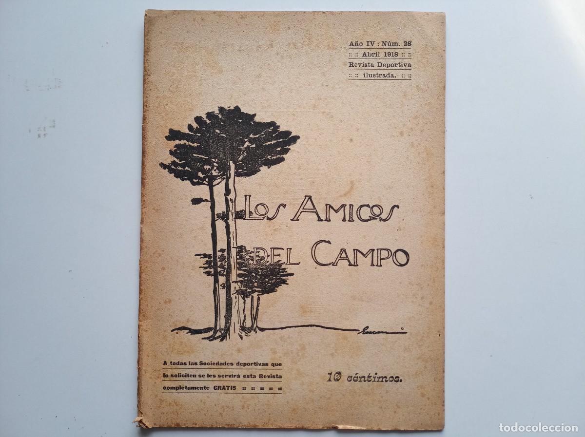 Libros antiguos: LOS AMIGOS DEL CAMPO. ABRIL 1918. REVISTA DE EXCURSIONISMO. FOLIO MENOR. MUY ILUSTRADO.