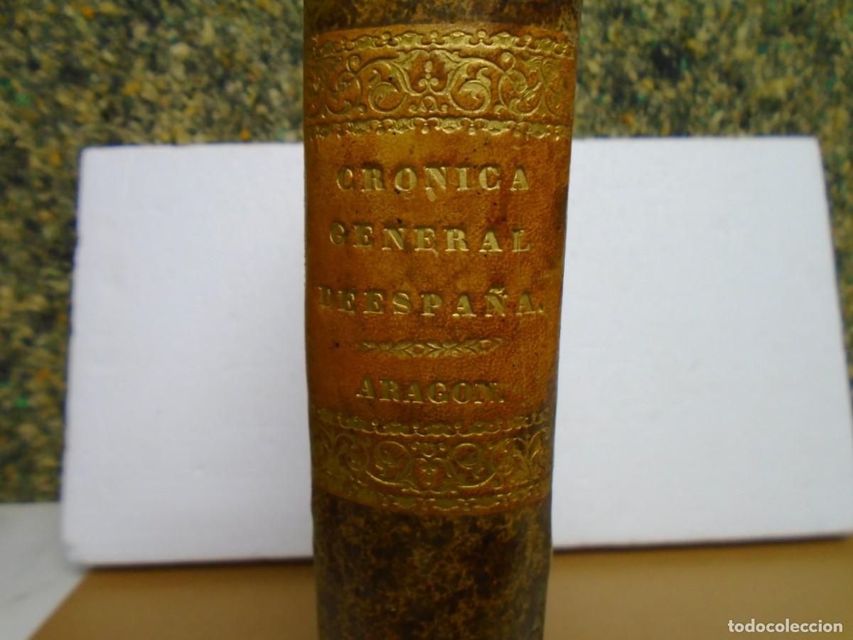 Libros antiguos: CRONICA GENERAL DE ESPA&Ntilde;A&rdquo;ARAGON&rdquo;ZARAGOZA(1867)-HUESCA(1866)-TERUEL(1866).