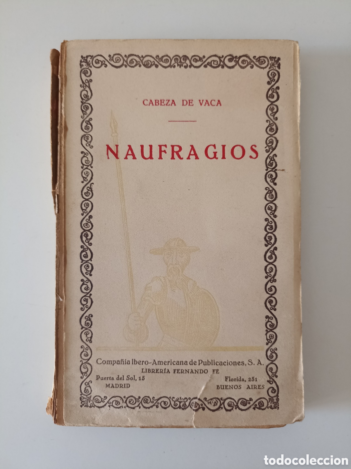 Libros antiguos: Alvar N&uacute;&ntilde;ez Cabeza de Vaca - Naufragios (Compa&ntilde;ia Iberoamericana de Publicaciones, s/f)