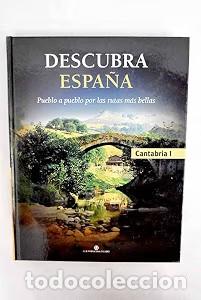 Libros antiguos: Descubra Espa&ntilde;a, Cantabria 1: Pueblo a pueblo por las rutas m&aacute;s bellas - Club Internacional del Libr