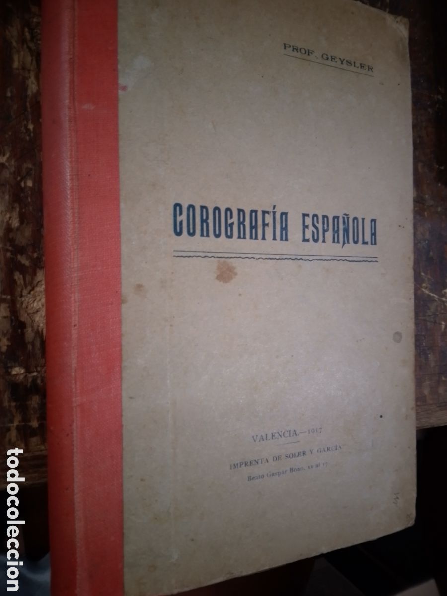 Livres anciens: COROGRAFIA ESPA&Ntilde;OLA. PROF. GEYSLER. SOLER Y GARCIA. VALENCIA. 1917.