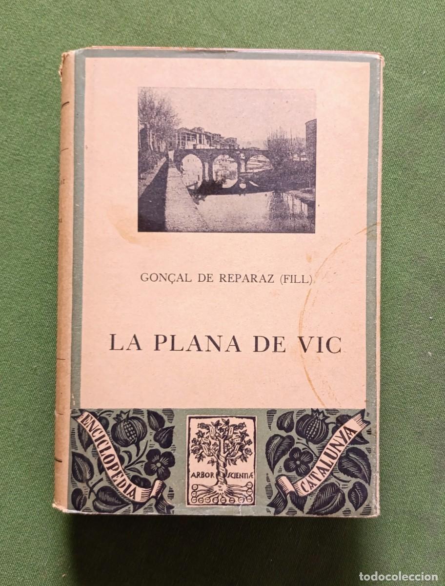 Libros antiguos: LA PLANA DE VIC - GON&Ccedil;AL DE REPARAZ (FILL) - EDITORIAL BARCINO - 1928.