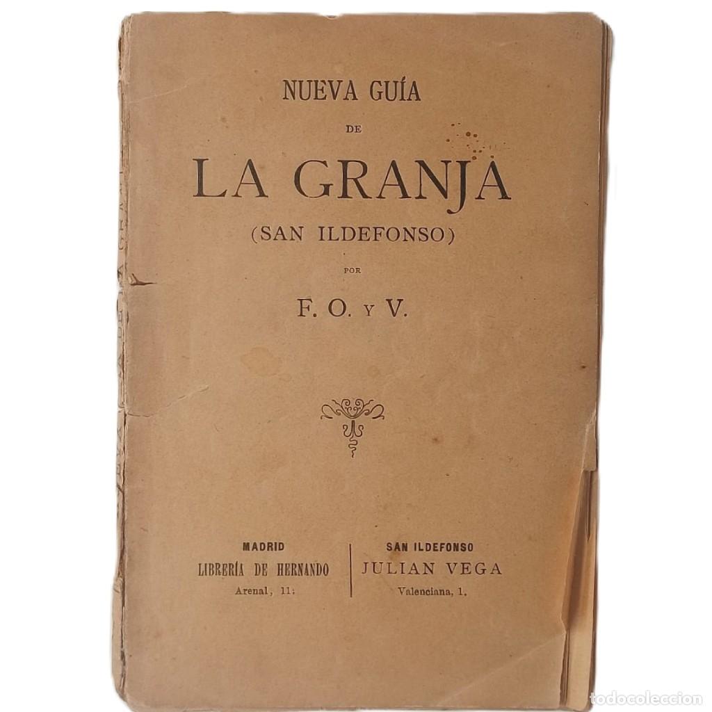 Libros antiguos: NUEVA GU&Iacute;A DE LA GRANJA (SAN ILDEFONSO). F. O. y V.