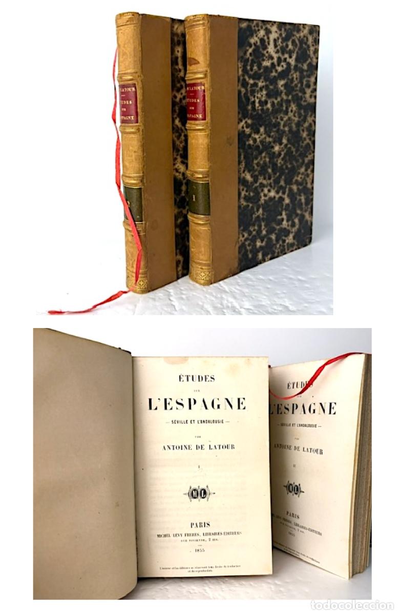 Libros antiguos: Latour : Sevilla y Andaluc&iacute;a. (Etudes de l&acute;Espagne, 1855. 1&ordf; ed) Viajes del secretario del duque de