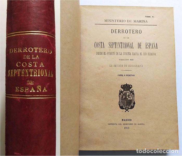 Livres anciens: Derrotero de la Costa Septentrional de Espa&ntilde;a. Desde el Puerto de La Coru&ntilde;a hasta el Bidasoa. 1910