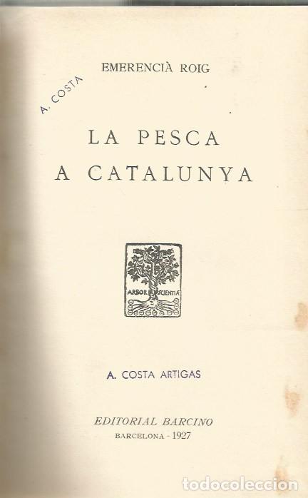Libros antiguos: LA PESCA A CATALUNYA - EMERENCI&Agrave; ROIG - 1927