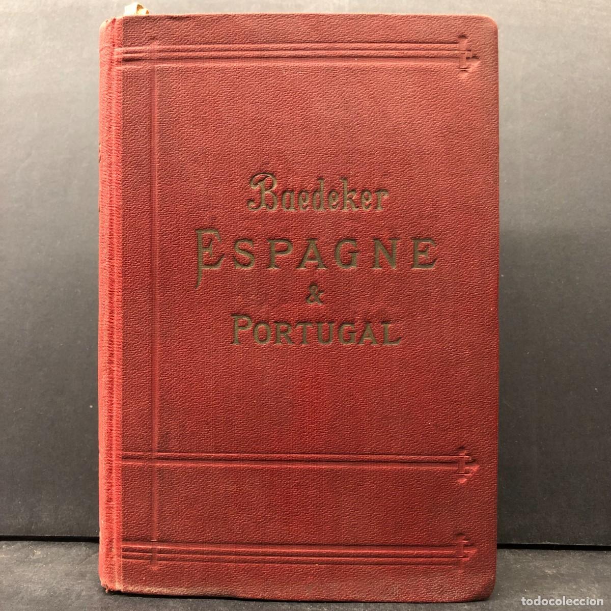 Libros antiguos: KARL BAEDEKER - ESPAGNE ET PORUGAL - 1920 MANUEL DU VOYAGEUR / 1850