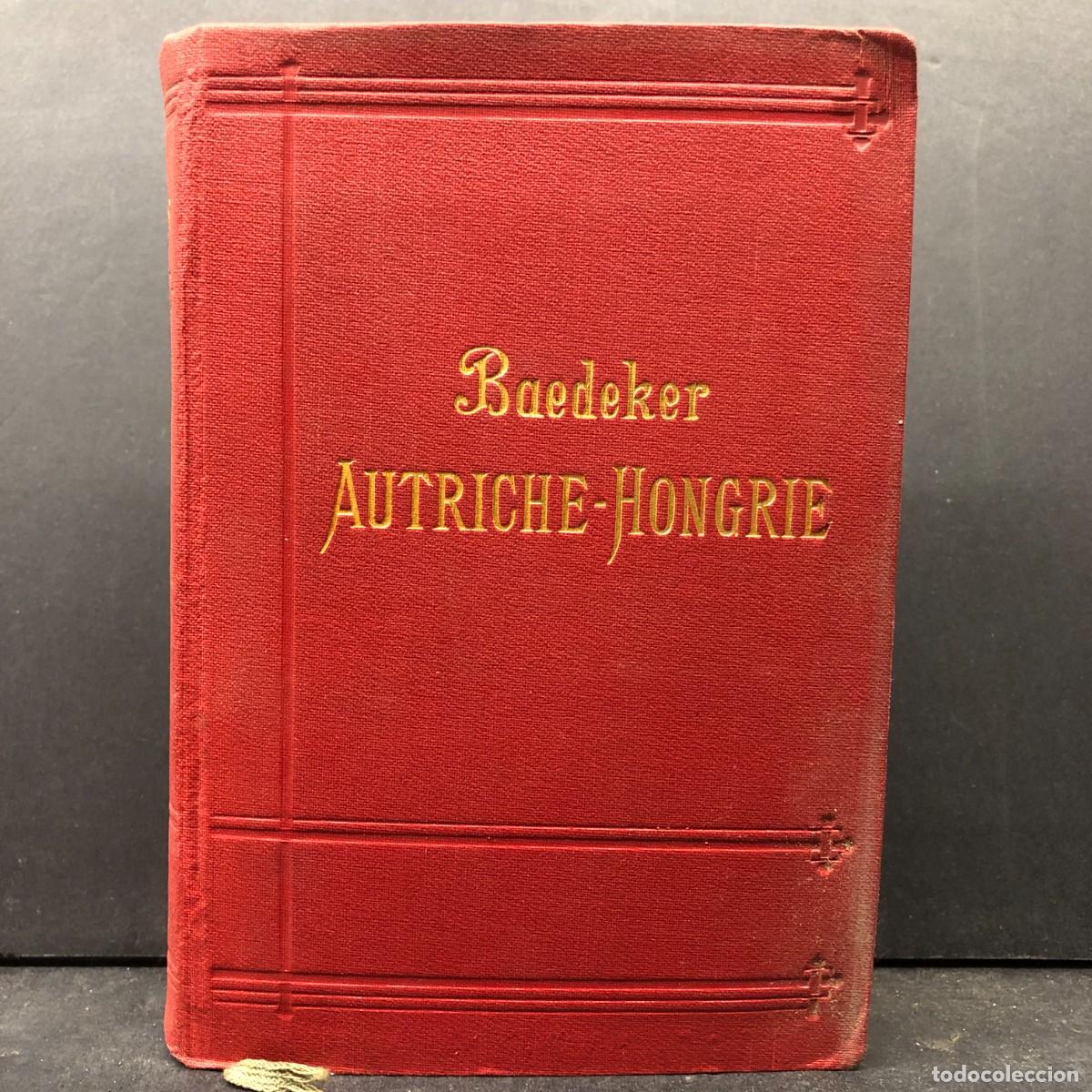 Libros antiguos: AUTRICHE-HONGRIE Y COMPRIS CETTIGN&Eacute;, BELGRADE ET BUCAREST - VOYAGEUR - KARL BAEDEKER - 1911 / 1853