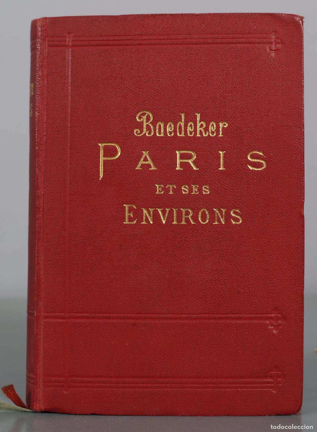 Libros antiguos: Paris et ses Environs - Manuel du Voyageur - Karl Baedeker - Karl Baedeker, &Eacute;diteur 1924