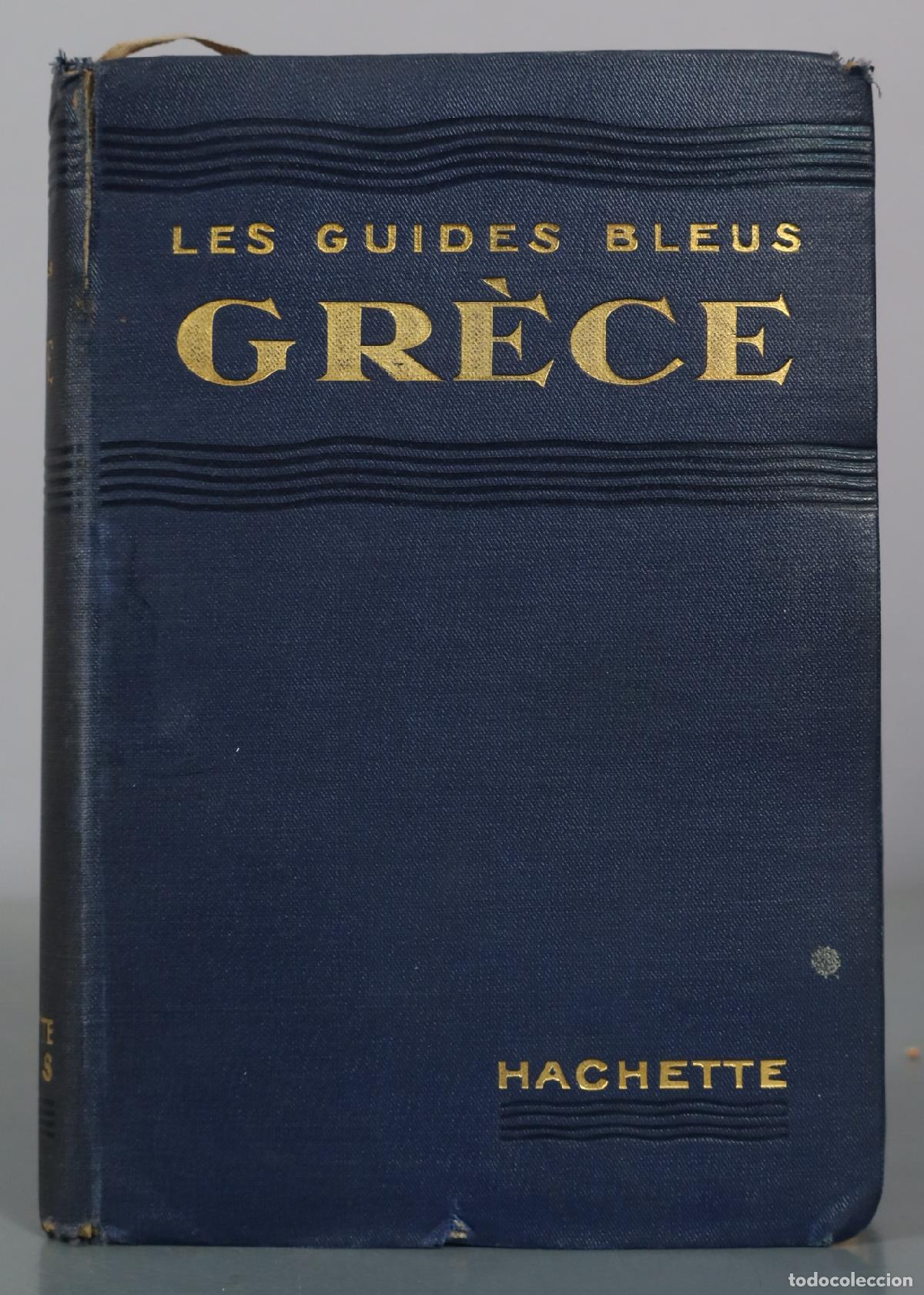 Libros antiguos: Les Guides Bleus - Gr&egrave;ce - Gustave Foug&egrave;res - Librairie Hachette 1911