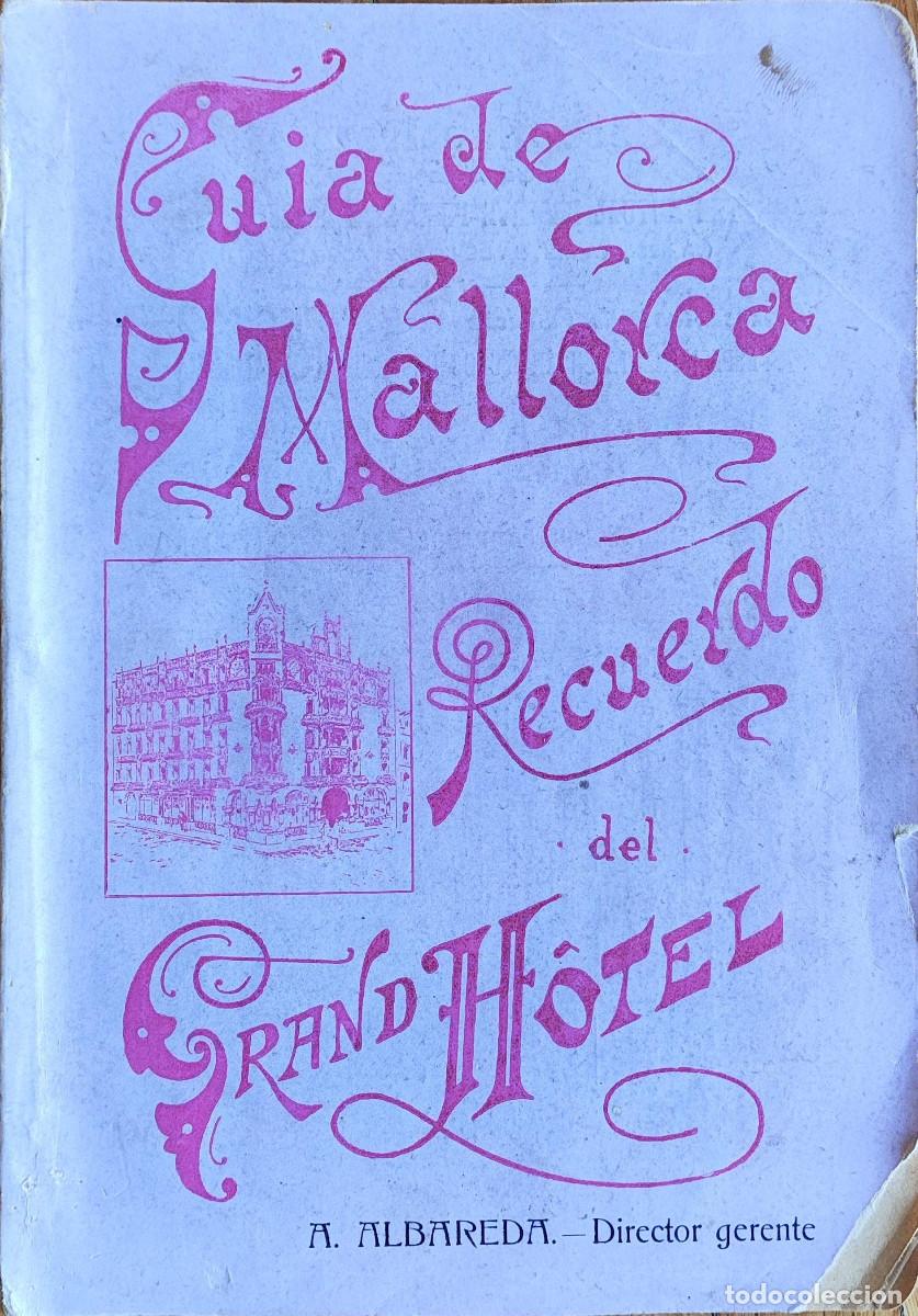Libros antiguos: Gu&iacute;a de Mallorca. Recuerdo del Grand Hotel. A&ntilde;o 1905 .