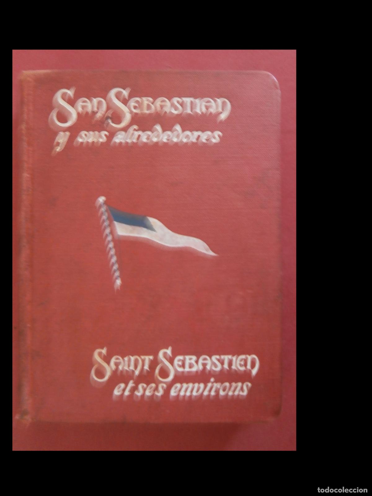 Libros antiguos: San Sebasti&aacute;n y sus alrededores. Guia pr&aacute;ctica de San Sebasti&aacute;n y de los pueblos cercanos con