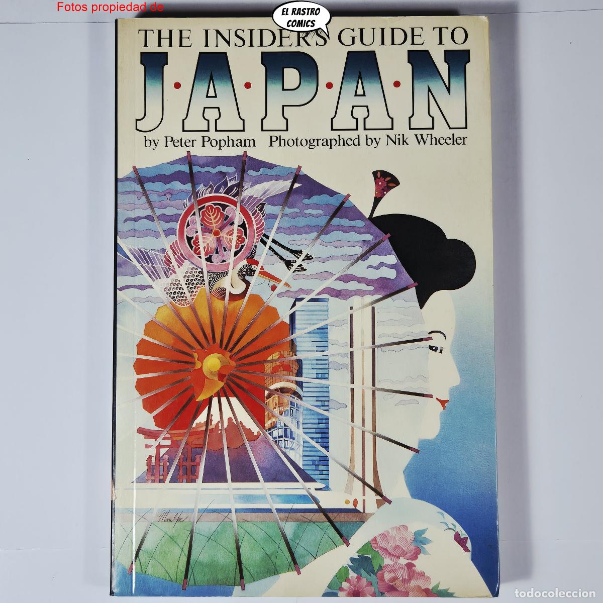 Libros antiguos: The insider's guide to Japan, Peter Popham, Nik Wheeler, CWF 1984, ingl&eacute;s