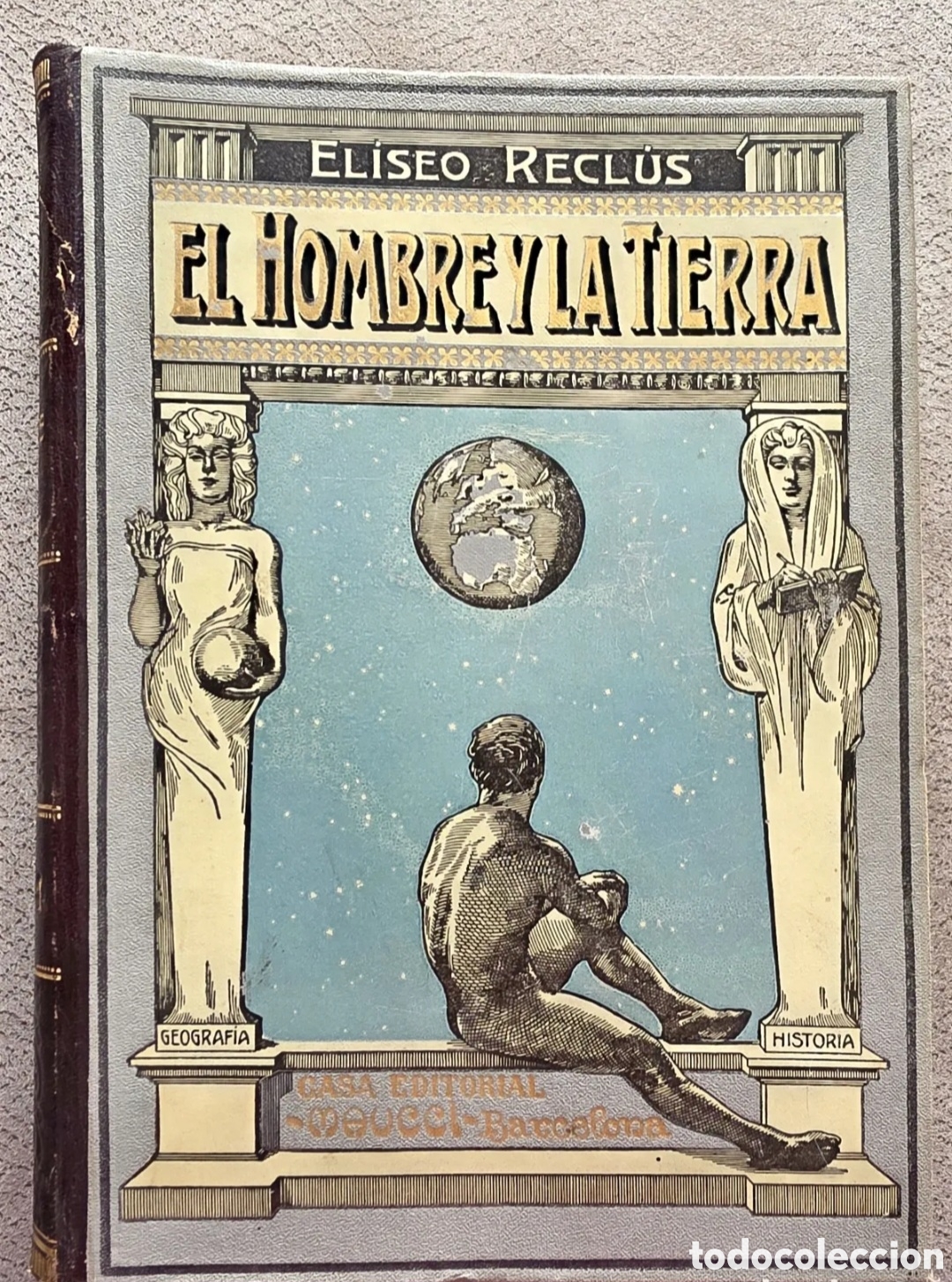 Libros antiguos: EL HOMBRE Y LA TIERRA - Elis&eacute;e Reclus. Obra Completa 6 Tomos. Casa Editorial Maucci, Barcelona. Lujo