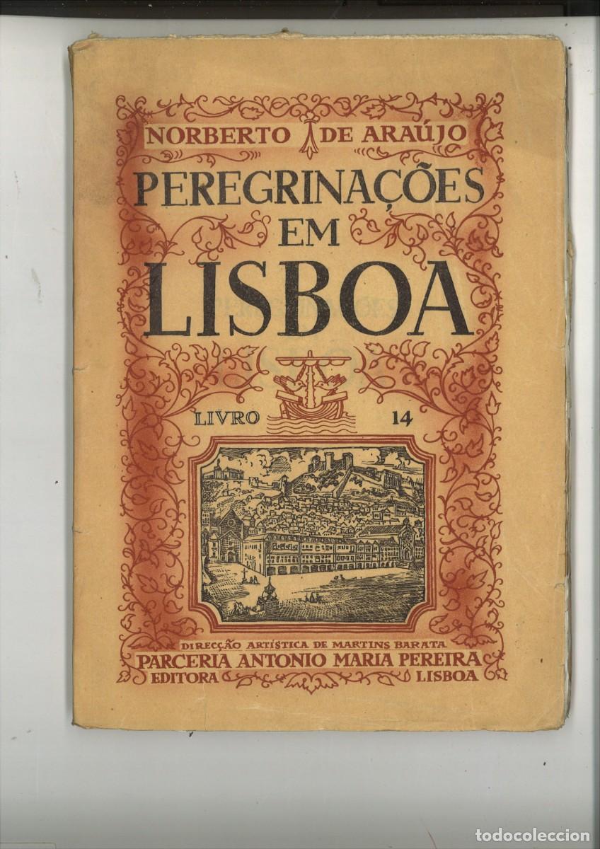 Libros antiguos: PEREGRINA&Ccedil;OES EM LISBOA, LIVRO 14.Norberto de Ara&uacute;jp