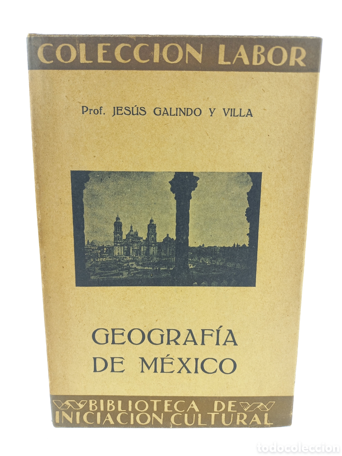Libros antiguos: Geograf&iacute;a de M&eacute;xico. Jes&uacute;s Galindo Villa. Labor, primera edici&oacute;n, 1930. Ilustrado.