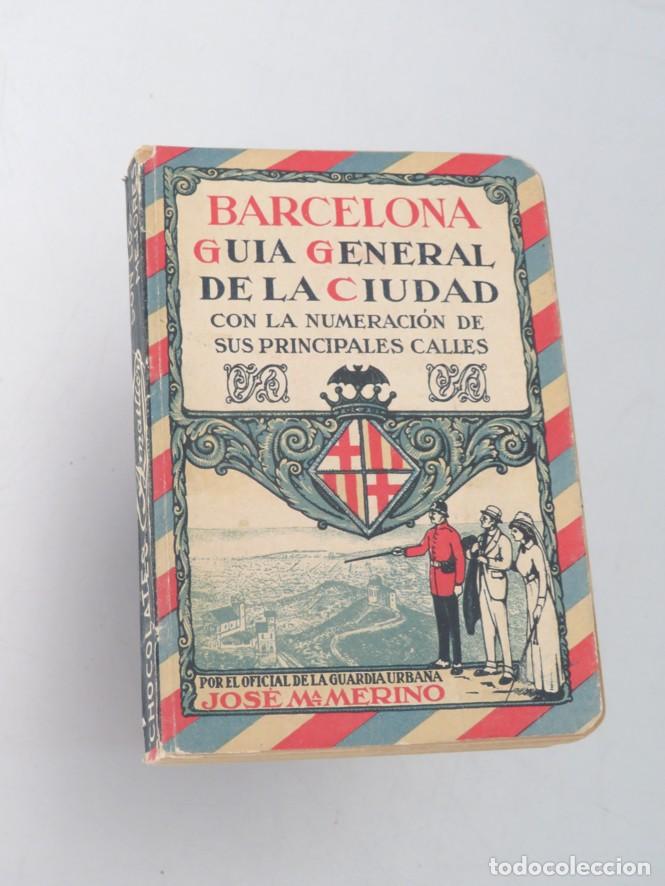 Libros antiguos: BARCELONA. GUIA GENERAL DE LA CIUDAD CON LA NUMERACI&Oacute;N DE SUS PRINCIPALES CALLES. 1925