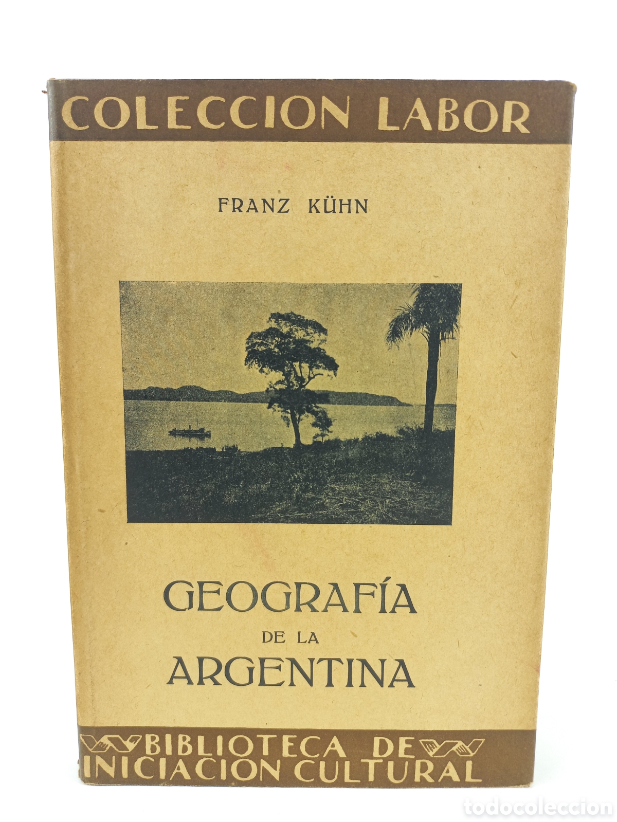 Libros antiguos: Geograf&iacute;a de la Argentina. Franz Kuhn. Labor, primera edici&oacute;n, 1930. Ilustrado.